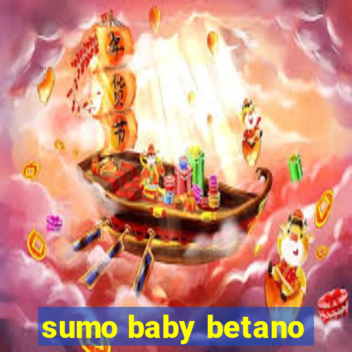 sumo baby betano